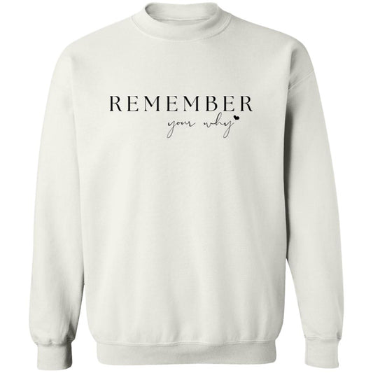 Remember Your Why Inspirational Crew Neck Sweatshirt