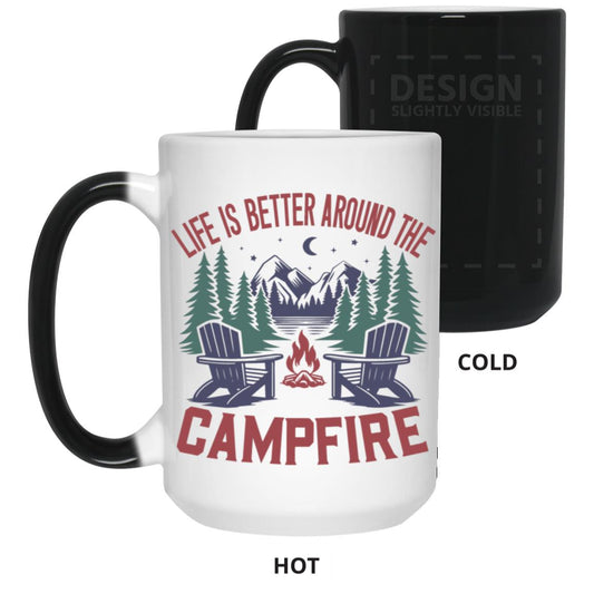 Life is Better Around the Campfire 15oz Color Changing Mug