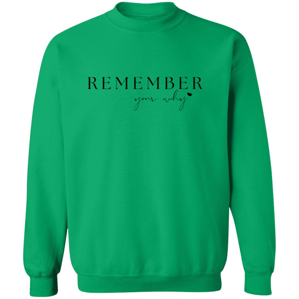 Remember Your Why Inspirational Crew Neck Sweatshirt