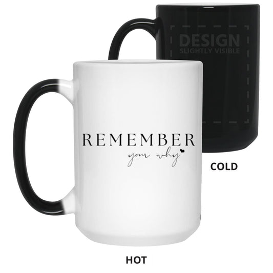 Remember Your Why 15 0z Color Changing Mug