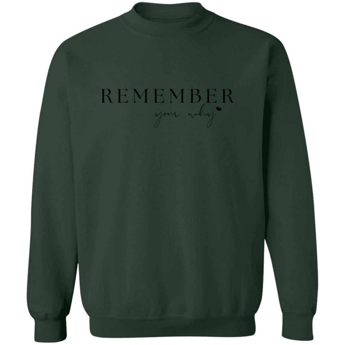 Remember Your Why Inspirational Crew Neck Sweatshirt